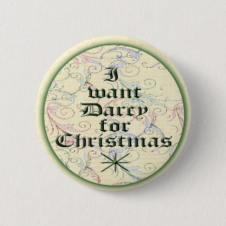 I Want Darcy for Christmas 2 Inch Round Button