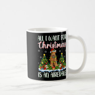 I Want For Christmas Is A Airedale Terrier Dog Xma Coffee Mug