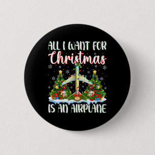 I Want For Christmas Is A Airplane Xmas Tree Light 2 Inch Round Button