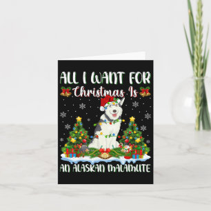 I Want For Christmas Is A Alaskan Malamute Dog Xma Card