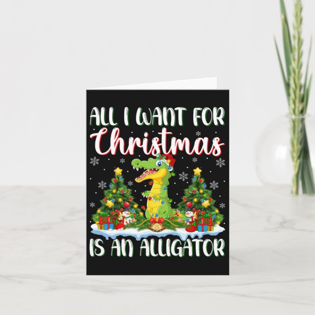 I Want For Christmas Is A Alligator Xmas Tree Ligh Card (Front)
