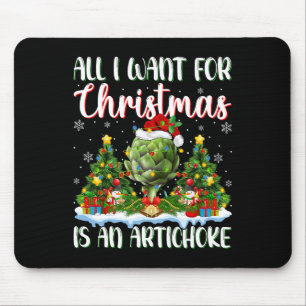 I Want For Christmas Is A Artichoke Xmas Tree Ligh Mouse Pad