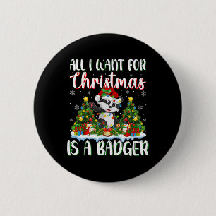 I Want For Christmas Is A Badger Xmas Tree Lights  2 Inch Round Button