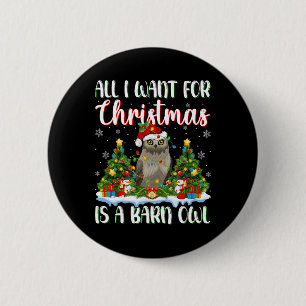 I Want For Christmas Is A Barn Owl Bird Xmas Tree 2 Inch Round Button