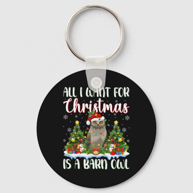 I Want For Christmas Is A Barn Owl Bird Xmas Tree  Keychain (Front)