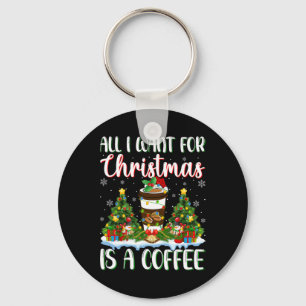 I Want For Christmas Is A Coffee Xmas Tree Lights  Keychain