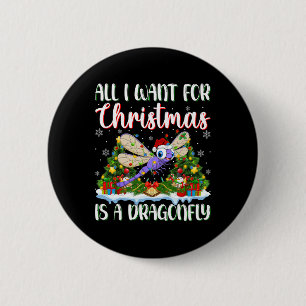 I Want For Christmas Is A Dragonfly Xmas Tree Ligh 2 Inch Round Button