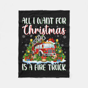I Want For Christmas Is A Fire Truck Xmas Tree Lig Fleece Blanket