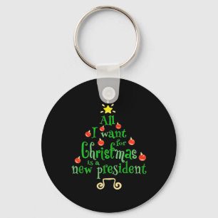 I Want For Christmas Is A New President Xmas Tree Keychain