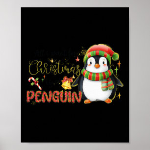 I Want For Christmas Is A Penguin Merry Christmas  Poster