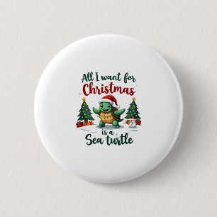I Want For Christmas Is A Sea Turtle Xmas Tree Lig 2 Inch Round Button