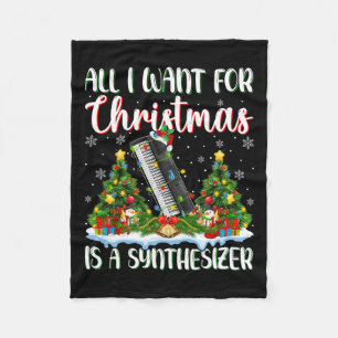 I Want For Christmas Is A Synthesizer Xmas Tree Li Fleece Blanket