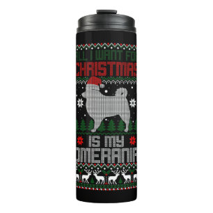 I Want For Christmas Is My Pomeranian Xmas Gift   Thermal Tumbler