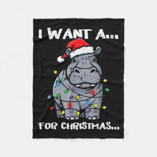 I Want Hippo For Christmas Funny Xmas Animal Kids  Fleece Blanket