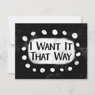 I Want It That Way Greeting Card