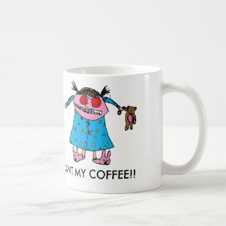I Want My Coffee Mug