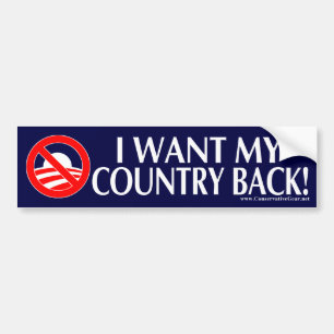 I Want My Country Back! Bumper Sticker
