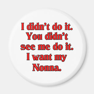 I want my nonna (Italian Grandmother) Magnet