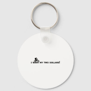I Want My Two Dollars! Better Off Dead Funny Movie Keychain