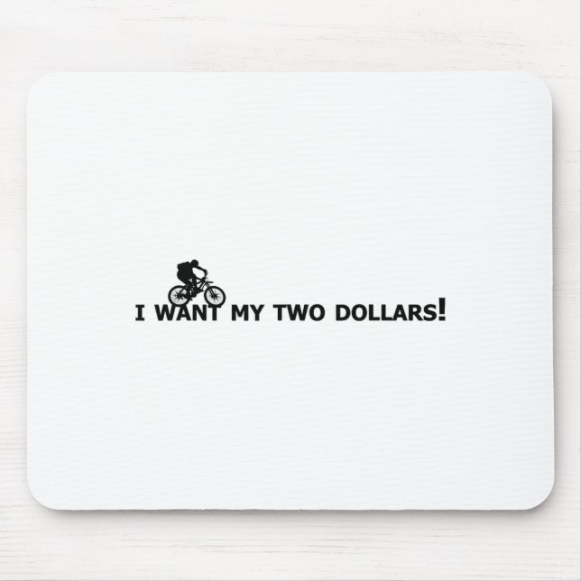 I Want My Two Dollars! Better Off Dead Funny Movie Mouse Pad (Front)