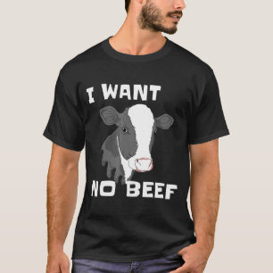 I Want No Beef Cows Art T-Shirt