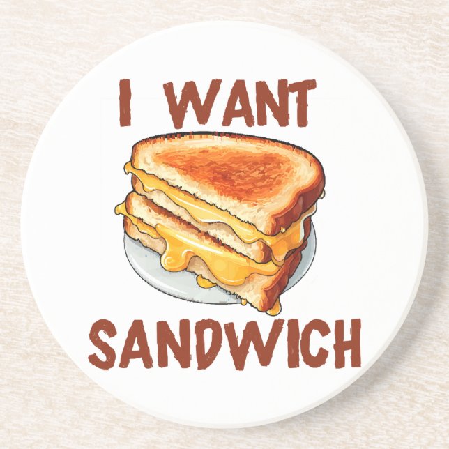 I Want Sandwich Coaster (Front)
