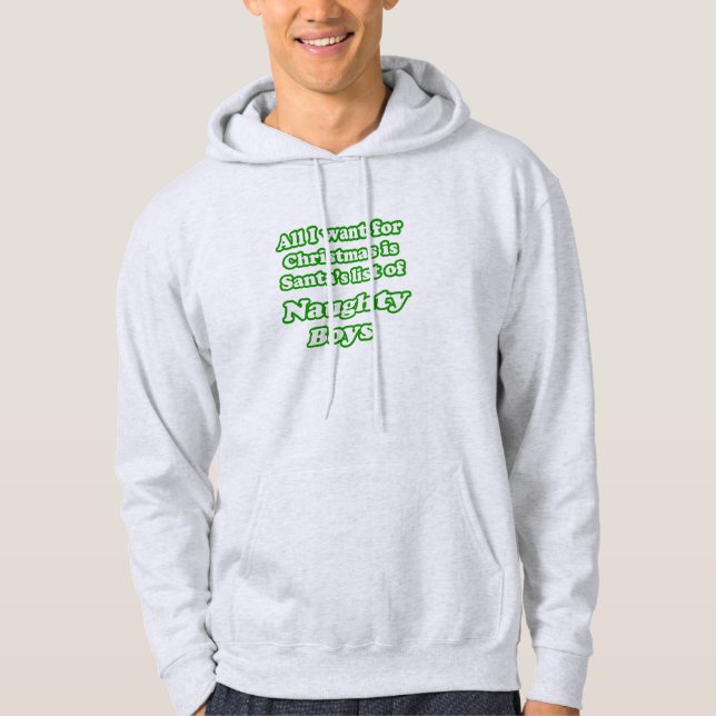 I want Santa's list of naughty boys Hoodie (Front)