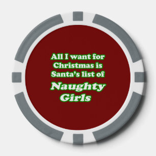 I WANT SANTA'S LIST OF NAUGHTY GIRLS POKER CHIPS