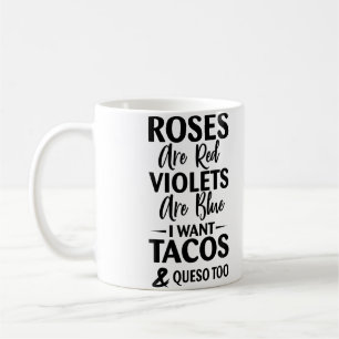I Want Tacos And Queso Funny Quote Women For Taco Coffee Mug