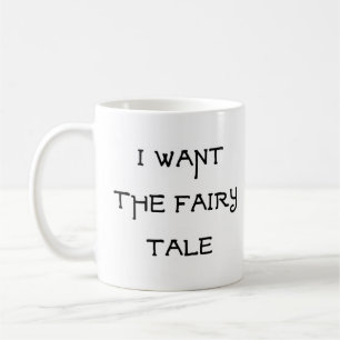 i want the fairy tale coffee mug