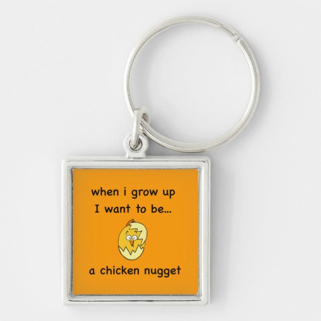 I want to be...a Chicken Nugget! Keychain (Front)