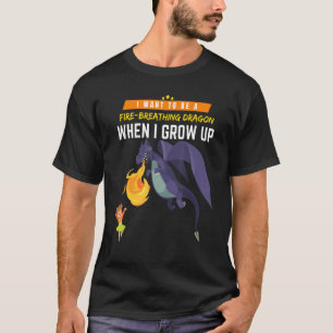 I Want To Be A Dragon When I Grow Up T-Shirt