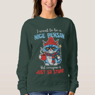I Want To Be A Nice Person Sweatshirt