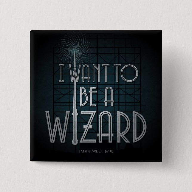 I Want To Be A Wizard 2 Inch Square Button (Front)