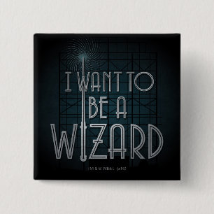 I Want To Be A Wizard 2 Inch Square Button