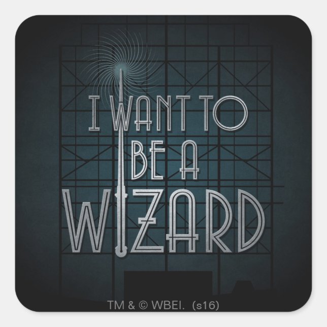 I Want To Be A Wizard Square Sticker (Front)