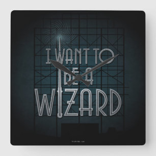 I Want To Be A Wizard Square Wall Clock