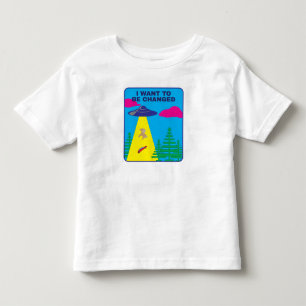 I Want To Be Changed UFO Toddler T-shirt