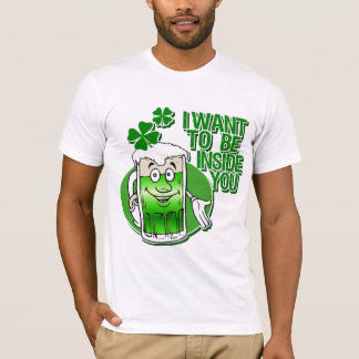 I Want To Be Inside You Irish T-Shirt