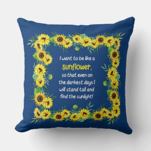 "I want to be like a Sunflower" Square Pillow