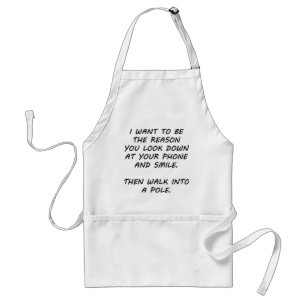 I Want To Be The Reason Standard Apron