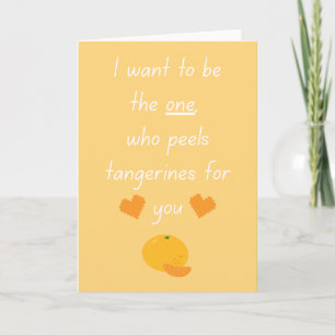 I Want To Be Your Tangerine Peeler Cute Funny Vale Card