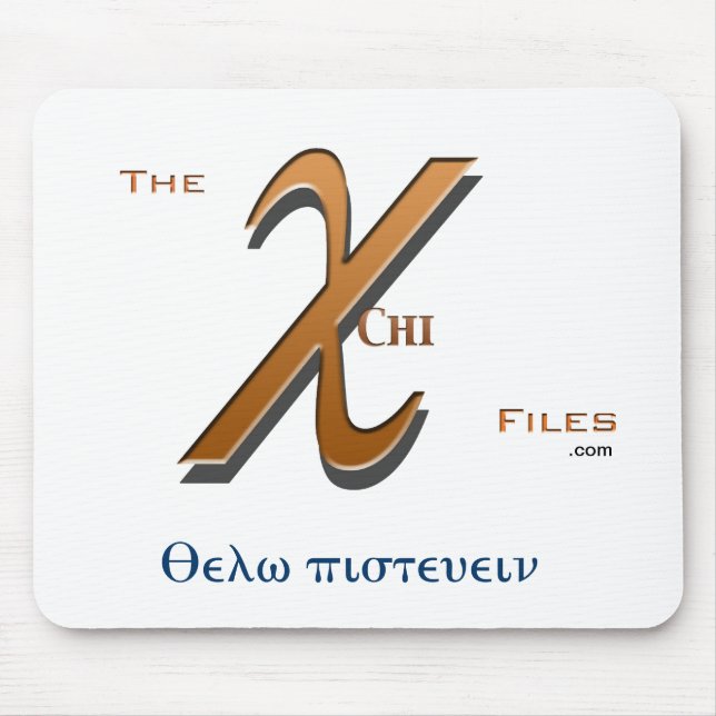 "I want to believe" Chi Files Mousepad (Front)