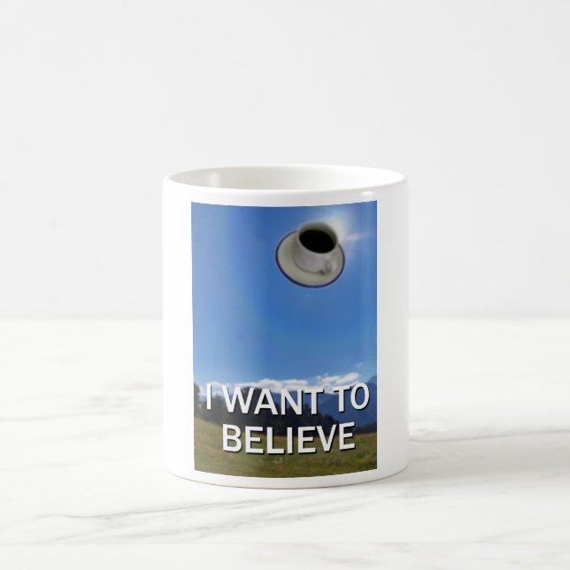 I Want To Believe Coffee Mug (Center)