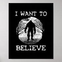 I WANT TO BELIEVE Funny Bigfoot Sasquatch Full Moo