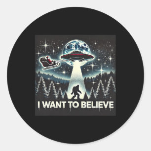 I Want To Believe Funny Ufo Bigfoot Santa Christma Classic Round Sticker