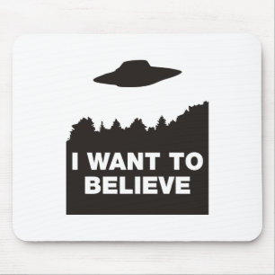 I Want to Believe Mouse Pad