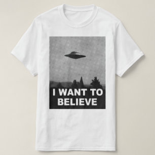 I WANT TO BELIEVE T-Shirt