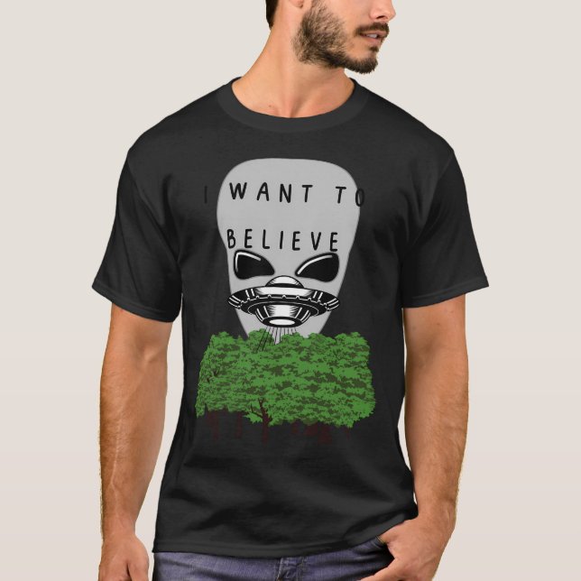 I Want To Believe (X Files) T-Shirt (Front)