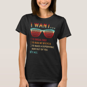 I Want To Break Free To Ride My Bicycle T-Shirt